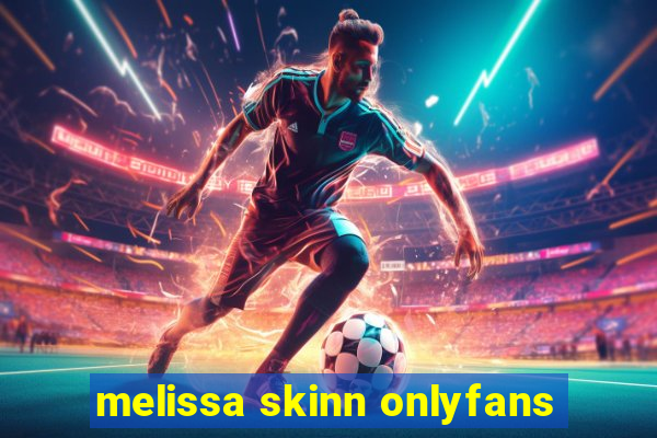 melissa skinn onlyfans